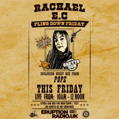 Rachael EC - Fling Down Friday - 30/12/22 * LIVE GUEST MIX FROM "POPZ" *