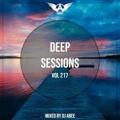 Deep Sessions - Vol 217 ★ Mixed By Abee Sash
