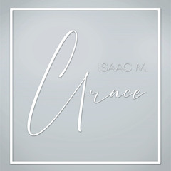 Isaac M - Grace
