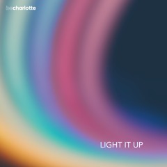 Light It Up - Be Charlotte