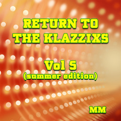 Return To The Klazzix 5 (Summer Edition) - MM