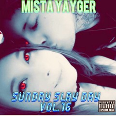 MISTA YAYGER (Sunday Slay Day Vol.16)