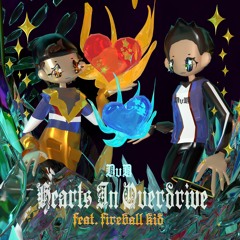 Hearts In Overdrive (feat. Fireball Kid)