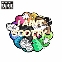 I AINT SCOTTY!(I STILL HIT REMIX)[prod. Soulzii]