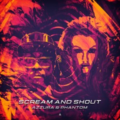 Azzura & Phantom  - Scream And Shout!