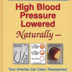[Free] KINDLE 💌 High Blood Pressure Lowered Naturally - Your Arteries Can Clean Them