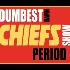 Dumbest Damn Chiefs Show Period? 90