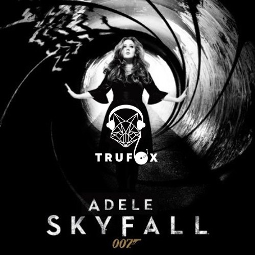 Skyfall by Adele (Trufox Bootleg Remix)