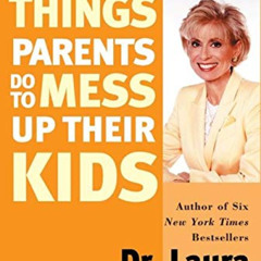 [View] KINDLE 📧 Stupid Things Parents Do To Mess Up Their Kids: Don't Have Them If Y