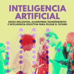 Oportunidades para la transformación social a partir de la inteligencia artificial y colectiva