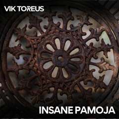 Insane Pamoja - Vik Toreus Indo House Edit