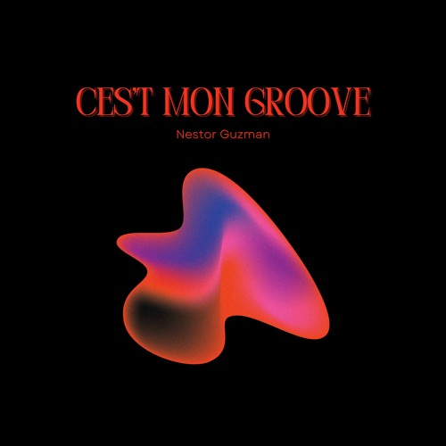 C'est Mon Groove - Nestor Guzman (FREE DOWNLOAD)