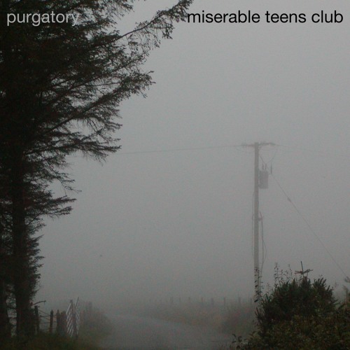 purgatory - miserable teens club