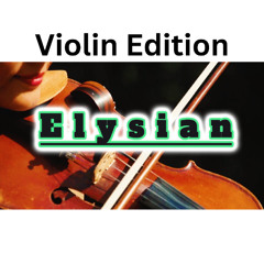 Elysian (Violin Edition) Copyright Free Music (LGO)