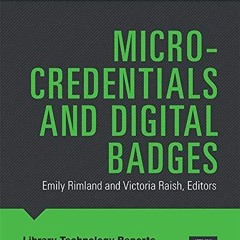❤[PDF]⚡  Micro-Credentials and Digital Badges (Library Technology Reports)