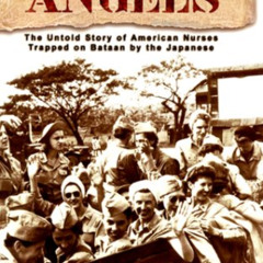 FREE EPUB 💌 We Band of Angels: The Untold Story of American Nurses Trapped on Bataan