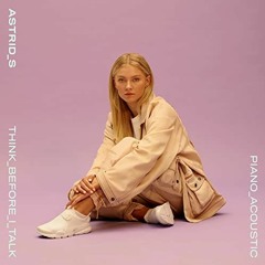 Astrid S - Think Before I Talk - ( Fikri Breaksynth ) req- DYLAN THONG x ARONGOS x JEFREY LUDY -