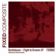 Beckhäuser - Flight to Dreams EP • FXD002