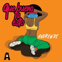 Andrew Dj - Que Bueno Ta Esto (Original Mix)