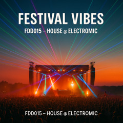 FDD015 – Festival Vibes
