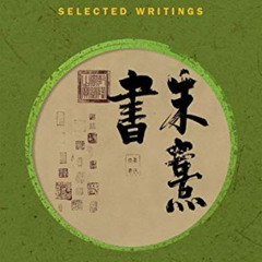 Read KINDLE 💛 Zhu Xi: Selected Writings (Oxford Chinese Thought) by  Philip J. Ivanh