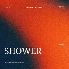 Shower - Becky G (JWBeats Remix)