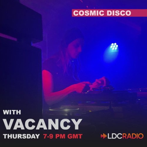 Cosmic Disco with Vacancy 07 MAY 2026