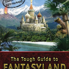 ACCESS EBOOK 📔 The Tough Guide to Fantasyland: The Essential Guide to Fantasy Travel