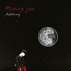 Missing you (Out on Spotify)