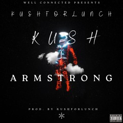 Kush Armstrong (Prod. by Kushforlunch)