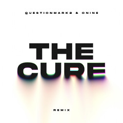 The Cure (Questionmark2 & ONINE Remix) FREE DOWNLOAD