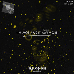 I'm Not Angry Anymore - UK HOUSE