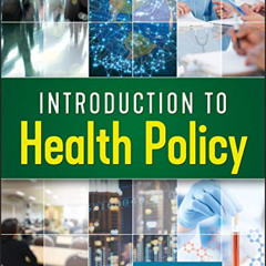 READ EPUB 📩 Introduction to Health Policy, Second Edition (Gateway to Healthcare Man