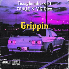 Grippin Remix Ft 704QC & YG Dizz