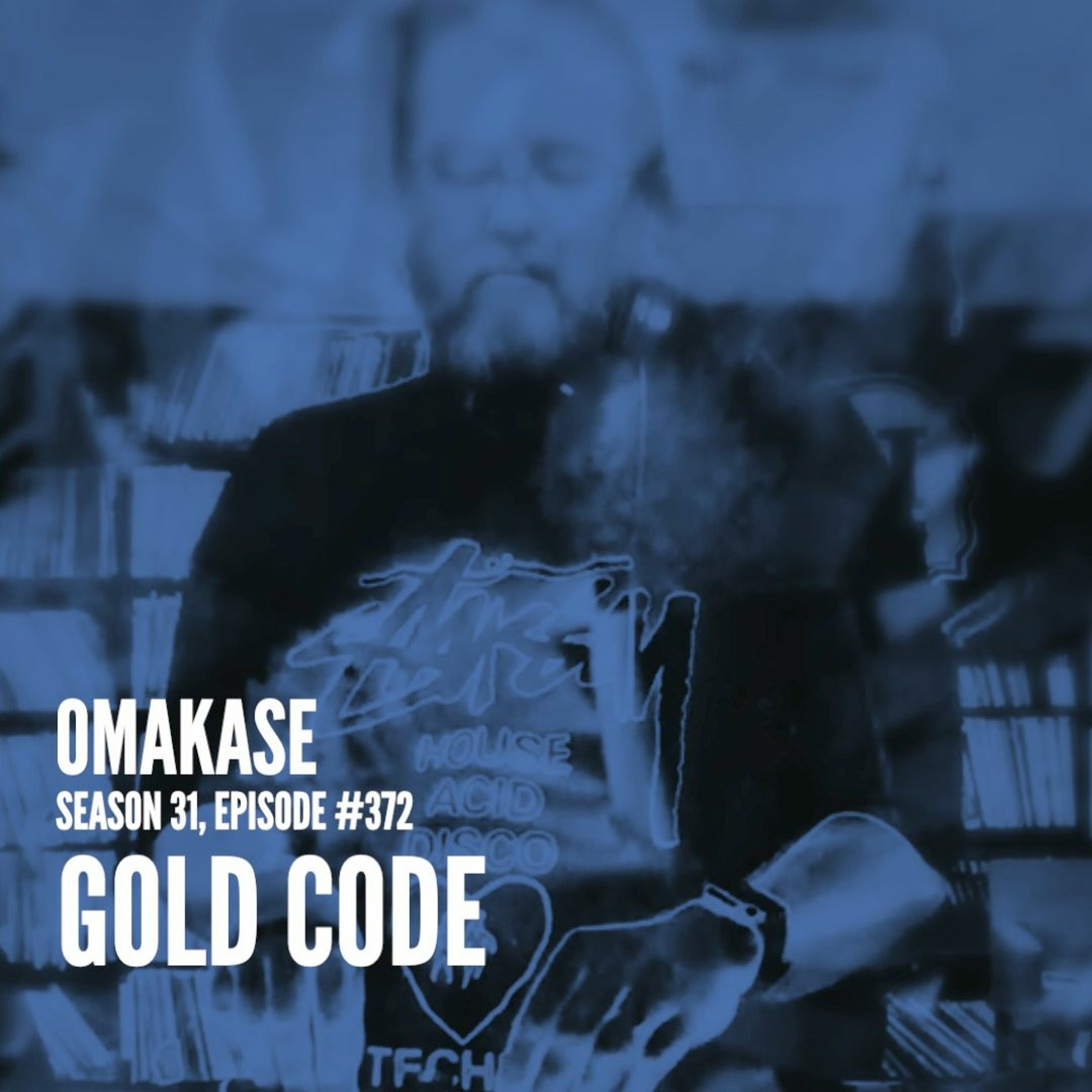 OMAKASE 372b, GOLD CODE episode artwork