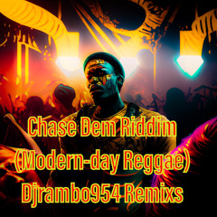 CHASE DEM RIDDIM (MODERN-DAY REGGAE) MIXS