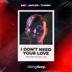 MD, JAFURI, THOBY - I Don’t Need Your Love
