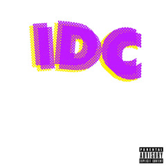 idc (feat. Vlone Kai) [prod. Project]