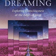 free EBOOK 📫 Liminal Dreaming: Exploring Consciousness at the Edges of Sleep by  Jen