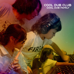 Cool dub club - Cool dub family