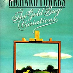 [Read] [EBOOK EPUB KINDLE PDF] Gold Bug Variations by  Richard Powers 📁