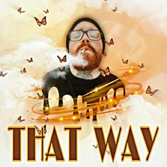 That Way