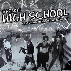 Razakel - High School (feat. Dieabolik The Monster)