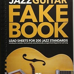 VIEW [PDF EBOOK EPUB KINDLE] Jazz Guitar Fake Book - Volume 1: Lead Sheets for 200 Ja