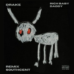 Drake - Rich Baby Daddy (Remix Southcent)