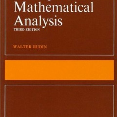 VIEW [EBOOK EPUB KINDLE PDF] Principles of Mathematical Analysis by  Walter Rudin 📪