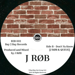 J. RØB & QUEUE - Don't Ya Know (Original Mix) [B2B002]