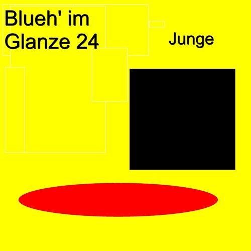 Blueh' im Glanze (Frühe Fassung 1)