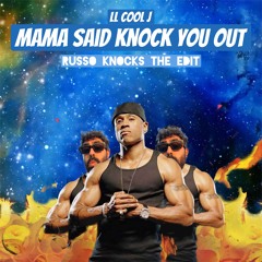 Ll Cool J - Mama Said Knock You Out (Russo Knocks The Edit)