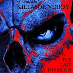 The Last Invasion  (KillaSoundBoy)